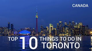 Top 10 Things You Must Do in Toronto | Canada Travel Guide