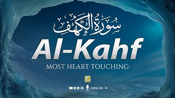 SURAH AL KAHF سورة الكهف | MARVELOUS RELAXING VOICE WILL MELT YOUR HEART إن شاء الله | Zikrullah TV