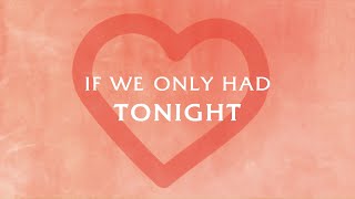 Anja Nissen - If We Only Had Tonight (Official Lyric Video)