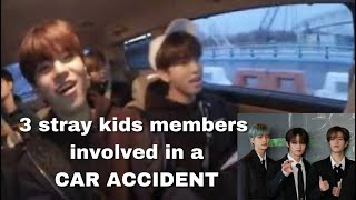 Stray kids members involved in a car accident