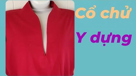 71/ Võ Thị Rảnh/Hướng dẫn cắt rập áo cổ chữ y dựng ,dạng chui đầu.