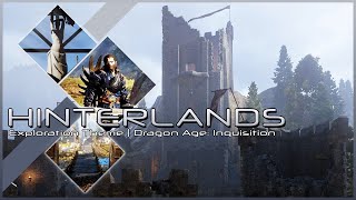 Dragon Age Inquisition - The Hinterlands Ambience Exploration Themes