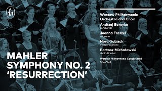 Mahler - Symphony No. 2 &#39;Resurrection&#39; (WarsawPhilh Ensembles, Boreyko, Freszel, Gubisch)