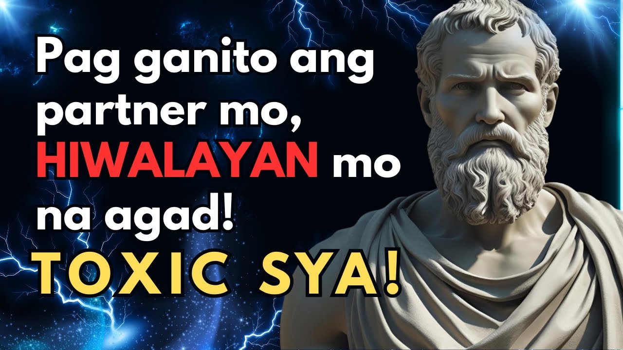 7 SIGNS ng TOXIC na partner | Stoicism Tagalog PH