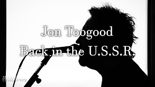 Jon Toogood - Back in the U.S.S.R. (The Beatles) (Live 10/01/21)