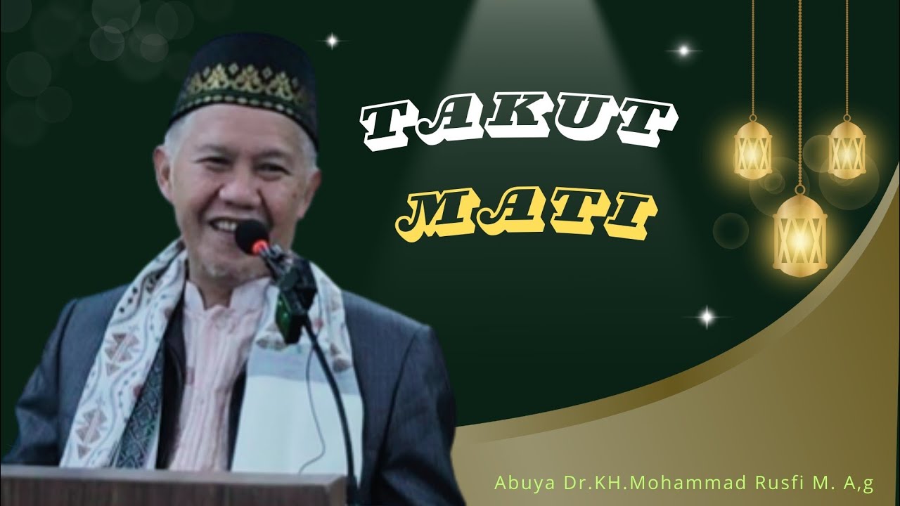 TAKUT MATI, SUDAHKAH KITA MEMPERSIAPKAN UNTUK MENGHADAPI. || BUYA RUSFI