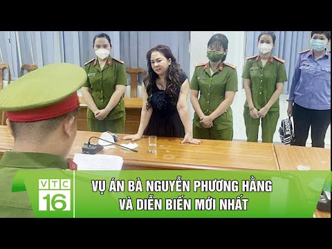 Diễn biến mới nhất vụ Nguyễn Phương Hằng: Truy tìm kẻ tiếp tay, cung cấp tài liệu | VTC16