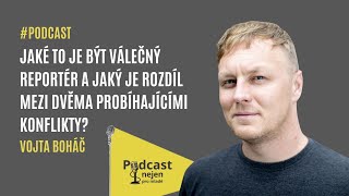 [Podcast (nejen) pro mladé] Vojtěch Boháč: Novinář by ve válce měl být kritický k oběma stranám.