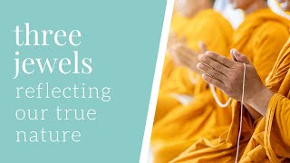 Buddhism's Three Jewels: Buddha, Dharma, and Sangha Buddhism's Three Jewels: Buddha, Dharma, and Sangha