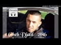 Cheb Djalil Li Nebghiha Ana Khtiha Khiyana  2016