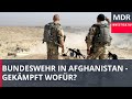 Afghanistan-Einsatz der Bundeswehr: Gekämpft wofür?