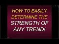 How To Easily Determine The Strength Of Any Trend! With Steven Primo