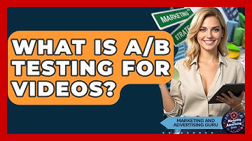What Is A/B Testing For Videos? - Marketing and Advertising Guru