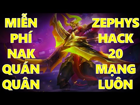 Miễn phí Nak quán quân và Bboy công nghệ - Zephys phi dép nhẹ 20 mạng mùa 18 Liên quân