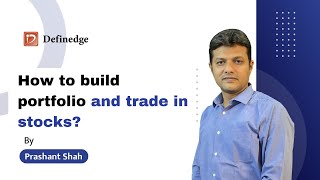 How to build portfolio and trade in stocks | MNT Strategy | Definedge | Prashant Shah