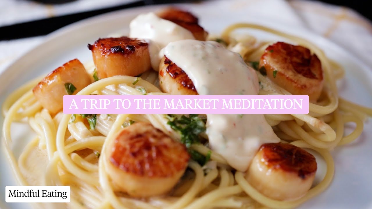 A Trip To The Market Meditation   Mindful Eating