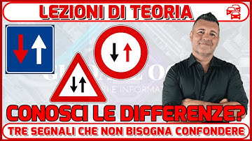 ESAME TEORICO PATENTE: SEGNALI SIMILI, CONOSCI LE DIFFERENZE? E ATTENZIONE SE LI TROVI SU STRADA...