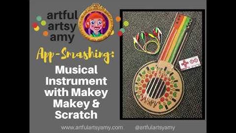 AppSmashing: Musical Instrument with Makey Makey & Scratch