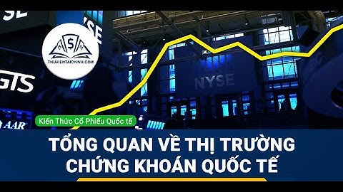 Thị trường chứng khoán quốc tế là gì năm 2024