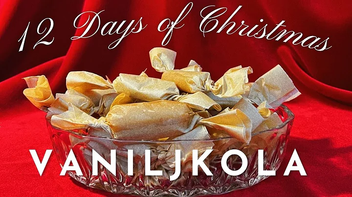 VANILJKOLA | Chewy Vanilla Caramels + how I like to wrap them | 12 Days of Christmas 2022 ep.9