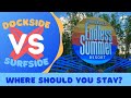 DOCKSIDE VS SURFSIDE: Where should you stay? | UNIVERSAL’S ENDLESS SUMMER RESORT | Review & Compare