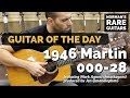 Guitar of the Day: 1946 Martin 000-28 | Norman's Rare Guitars