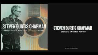 Video thumbnail of "Steven Curtis Chapman: Life Is Like A Mountain Railroad (2019) New Bluegrass"