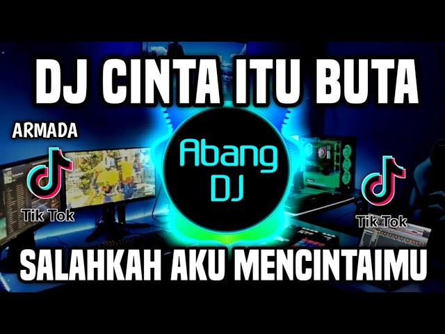 DJ CINTA ITU BUTA REMIX FULL BASS VIRAL TIKTOK TERBARU 2023 SALAHKAH AKU MENCINTAIMU class=