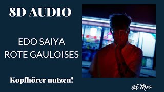 EDO SAIYA - ROTE GAULOISES (8D Audio) KOPFHÖRER BENUTZEN!