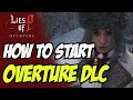 Lies of P Overture - How to Start DLC Content