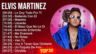 E l v i s M a r t i n e z 2024 MIX Grandes Éxitos Enganchados ~ 1990s Music ~ Top Dominican Trad...