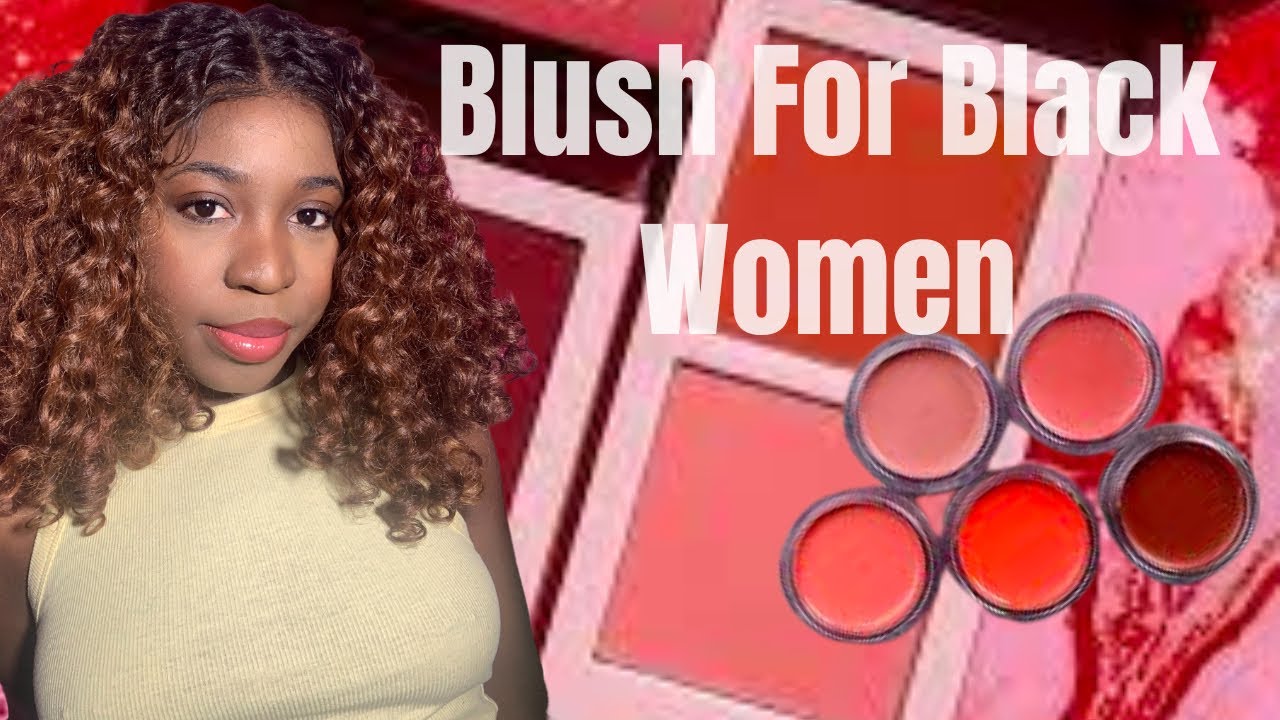 Best Affordable Blush For Black Women YouTube