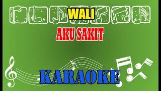 Aku Sakit Karaoke - Wali