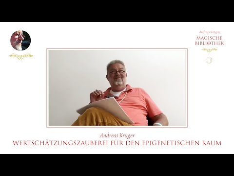 Andreas Krüger | Wertschätzungszauberei für den epigenetischen Raum