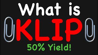 What is KLIP and how are they paying 50% yield