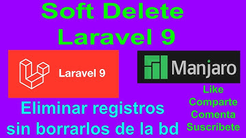 Laravel 9, método: Soft:delete, Eliminar registros sin borrarlos de la base de datos.