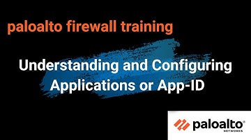 6. Understanding and Configuring Applications or App-ID |  Palo Alto firewall training