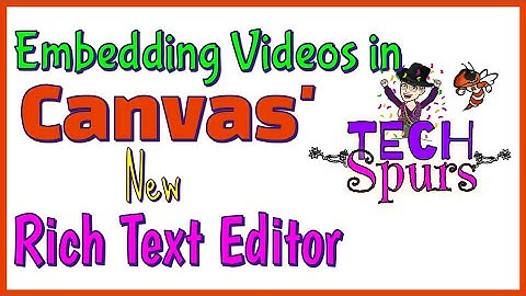 TECH Spurs - Embedding Videos into Canvas Rich Text Editor