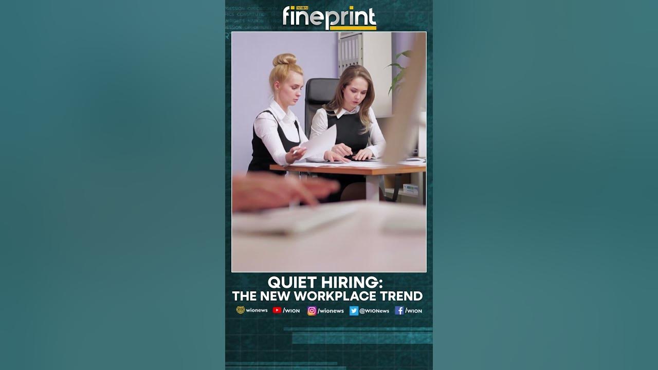 Quiet hiring: The new workplace trend | WION Fineprint