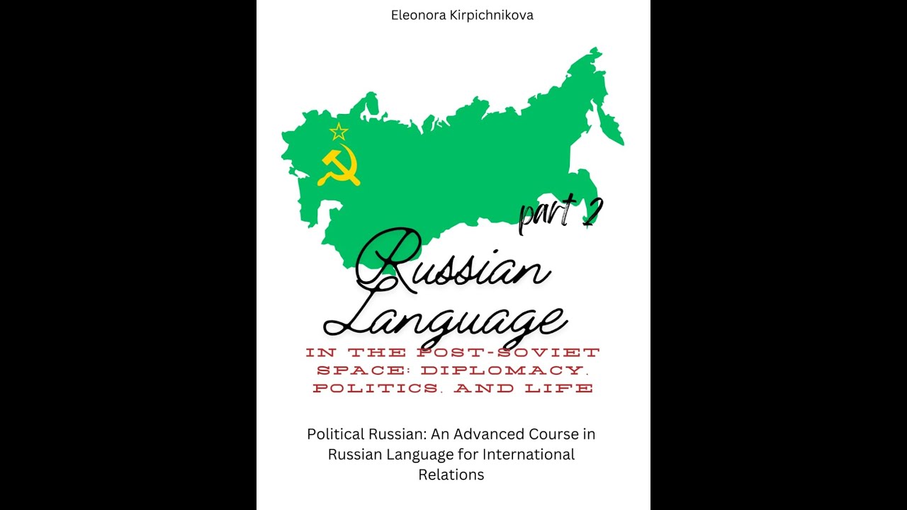 Russian Language in the Post-Soviet Space: Diplomacy, Politics, and Life. Part 2 (VOCABULARY)
