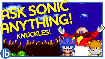 Knuckles, Dorkly, Mickey Rourke & More! - Ask Sonic Anything!