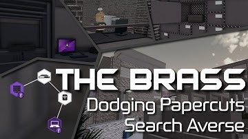The Brass: Dodging Papercuts + Search Averse Guide | EP:FC