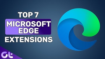 Top 7 Best Microsoft Edge Extensions That You Should Be Using Right Now | Guiding Tech