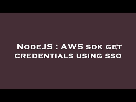NodeJS : AWS sdk get credentials using sso