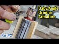 Baby Angle Grinder Repair The Armature Part 2 by Mehboob Electric DIY