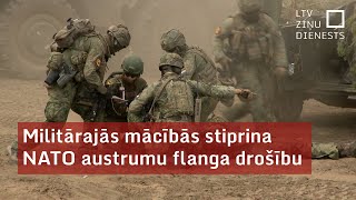 Militārajās mācībās stiprina NATO austrumu flanga drošību