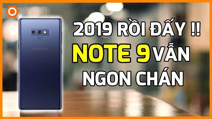 Đánh giá note 9 bản hàn quốc tinh tế năm 2024