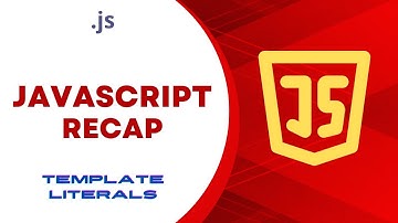 JavaScript Recap: Template Literals