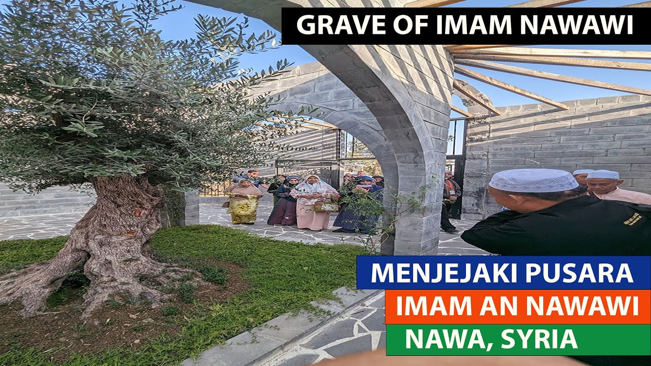 [EPISODE 07] MENJEJAKI PUSARA MAKAM  THE GRAVE OF  IMAM AN NAWAWI, NAWA SYRIA