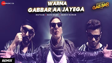 Raftaar x Manj Music x Akshay Kumar | Warna Gabbar Aa Jayega | Gabbar Is Back | Dj Tejas